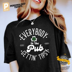 Everybody In The Pub Getting Tipsy Shirt Gift For St.Patricks Day 1