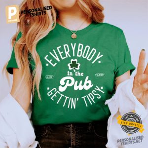 Everybody In The Pub Getting Tipsy Shirt Gift For St.Patricks Day 3