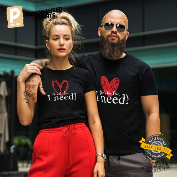 He She Is The One I Need Red Heart Couples Shirts, Matching Couple T-shirts