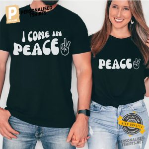 I Come In Peace ✌ Funny Couples Tee 2
