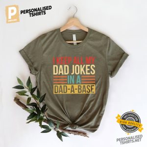 I Keep All My Dad Jokes In A Dad A Base Tee Gift for Dad 2