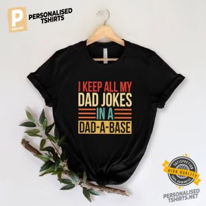 I Keep All My Dad Jokes In A Dad A Base Tee Gift for Dad 3