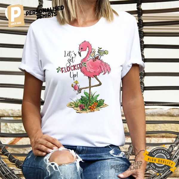 Let's Get Flocked UP! flamingo shirt 2