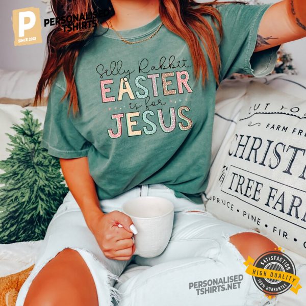 Silly Rabbit Easter Is For Jesus Funny easter sunday Holiday T Shirt 2