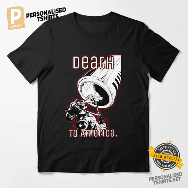 Death to America Kill America T shirt 3