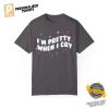 I'm Pretty When I Cry olivia rodrigo t shirt 2