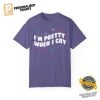 I'm Pretty When I Cry olivia rodrigo t shirt 3