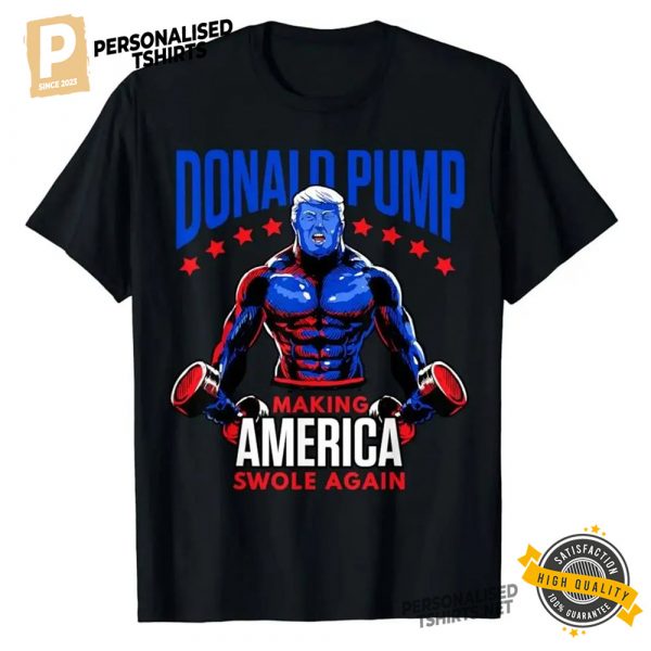 Donald Trump Making America Swole Again Funny Shirt 3