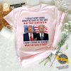 I Don’t Think He Knows What He Said Either Funny Trump Biden Shirt 2