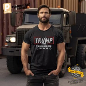 Trump 2024 Assassination Ya Missed Me Bitch Shirt 1