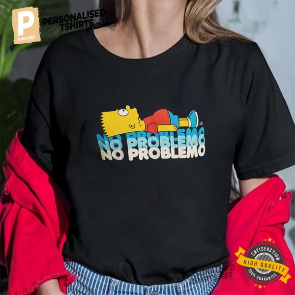 Bart The Simpson No Problemo T shirt 1