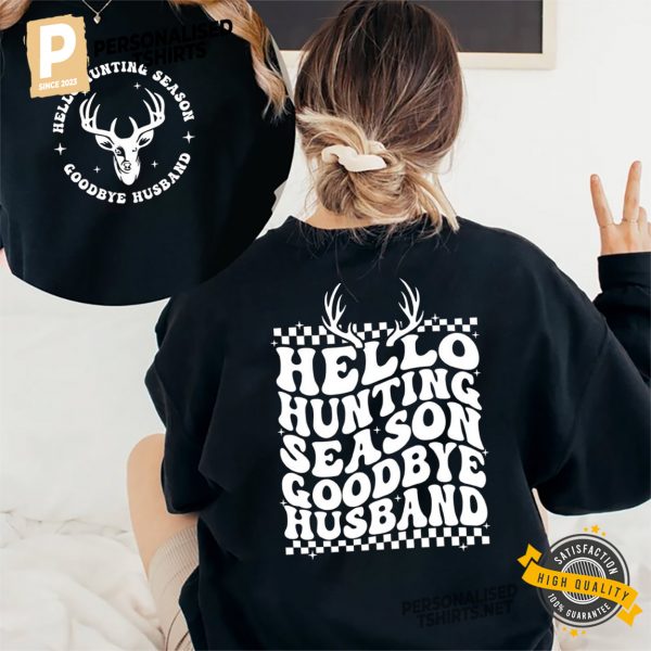 Hello Hunting Season Goodbye Husband Two Sided Shirt 2