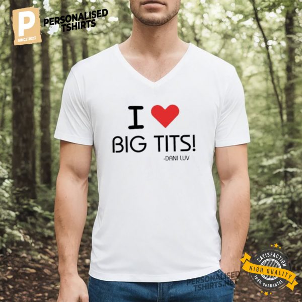 I Love Big Tits Funny Shirt 2