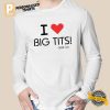 I Love Big Tits Funny Shirt 3