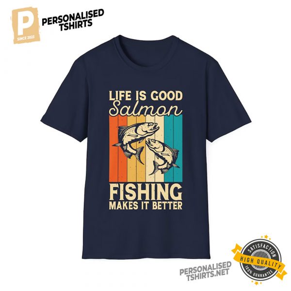 Life is Good Fishing Makes It Better Vintage Inspirational Shirt 1