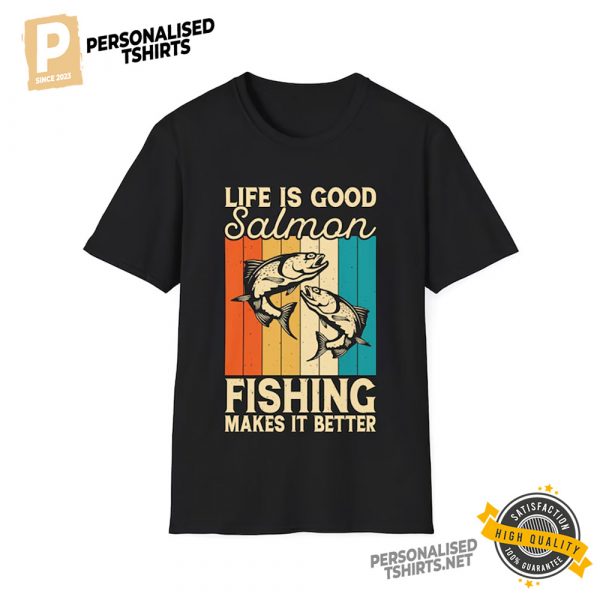 Life is Good Fishing Makes It Better Vintage Inspirational Shirt 2