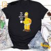 The Last Perfect Man Homer Simpson Funny Shirt 2