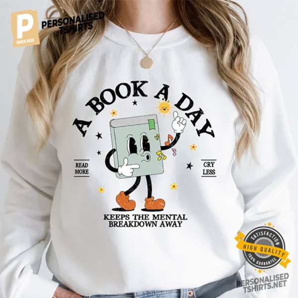 A Book A Day Keep The Mental Breakdown Away Shirt 1