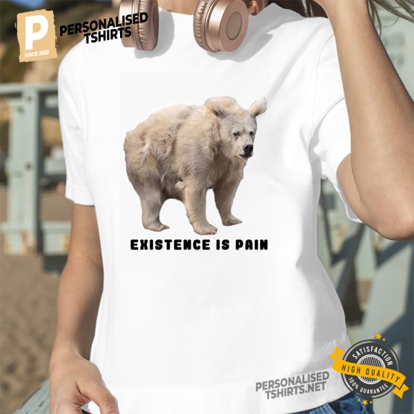 Existence Is Pain Funny Sleepy Polar Bear Shirt 3