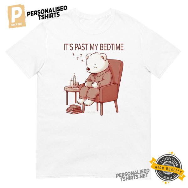 It's Past My Bedtime Cute Sleepy Bear Graphic Shirt 2