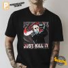 Jason voorhees friday the 13th just kill it Unisex T shirt 3