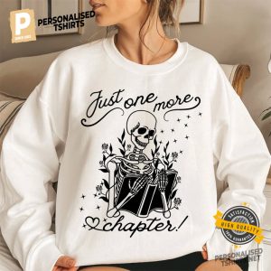 Just One More Chapter Skeleton Book Lover Shirt 3