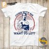 Come With Me If You Want To Lift Arnold Schwarzenegger gym shirt 3