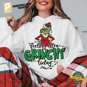 Feeling Extra Grincy Today the grinch t shirt 1