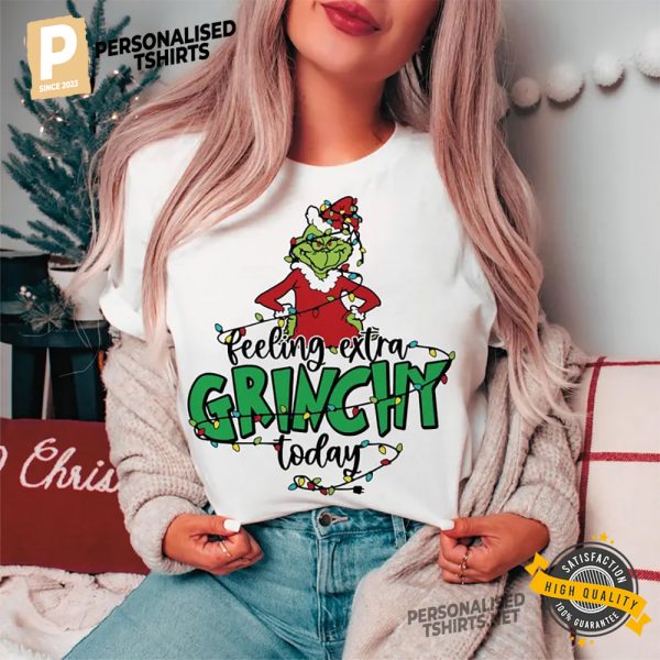 Feeling Extra Grincy Today the grinch t shirt 2