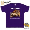 Funny Cat Retired Not My Problem Anymore Shirt 2