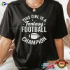 Funny Fantasy Football Champion For Woman Comfort Colors Shirt 3