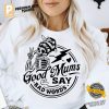 Good Moms Say Bad Words, funny skeleton Mother Shirt 3