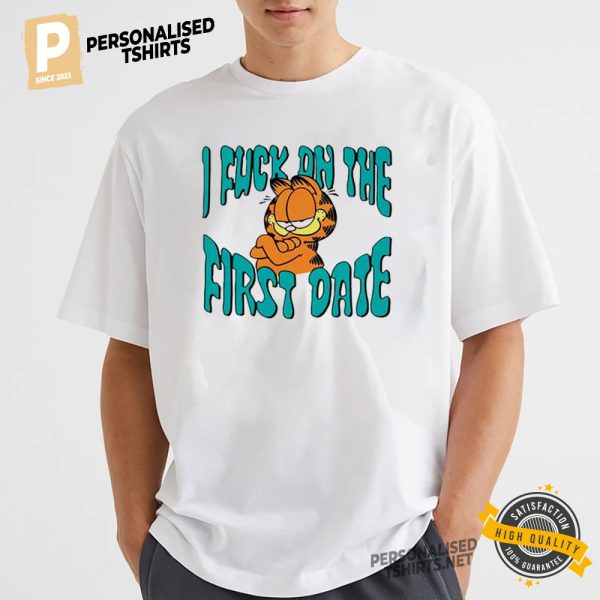 I Fuck On The First Date Funny Fat Cat Garfield Shirt 2