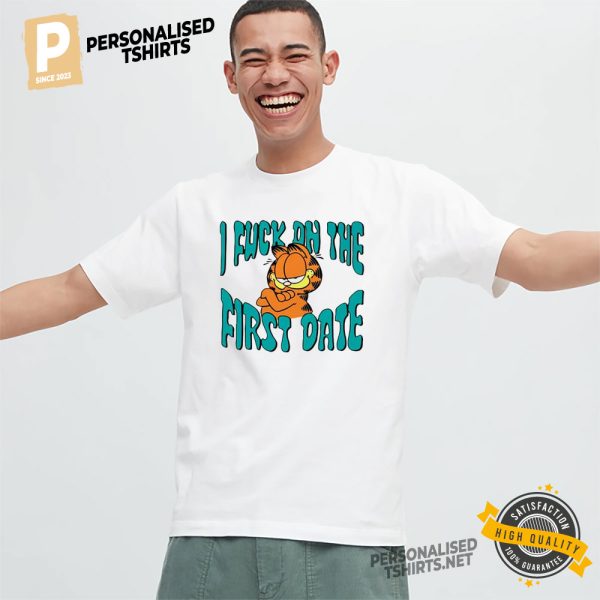 I Fuck On The First Date Funny Fat Cat Garfield Shirt 3