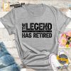 The Legend Has Retired Comfort Colors Shirt 1