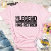 The Legend Has Retired Comfort Colors Shirt 2