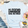 The Legend Has Retired Comfort Colors Shirt 3