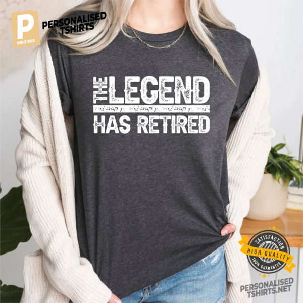 The Legend Has Retired Comfort Colors Shirt