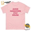 AVOID HANGOVERS stay drunk, drinking funny Comfort Colors Tee 1