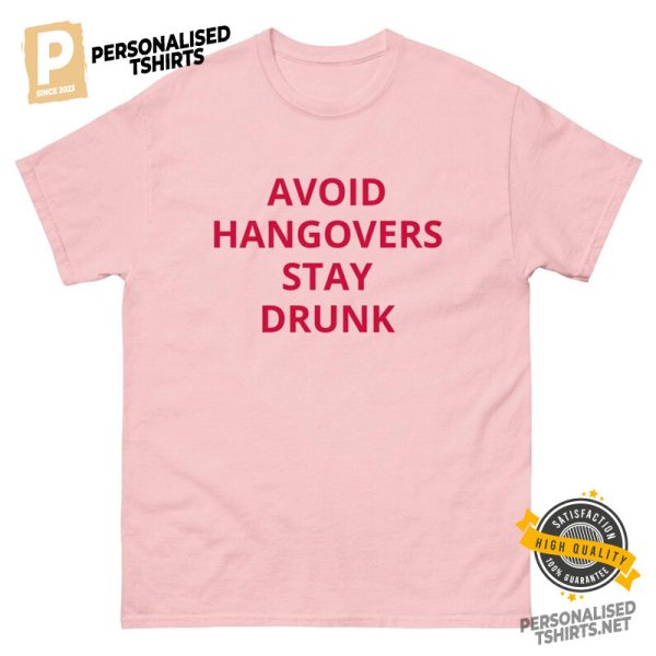 AVOID HANGOVERS stay drunk, drinking funny Comfort Colors Tee 1