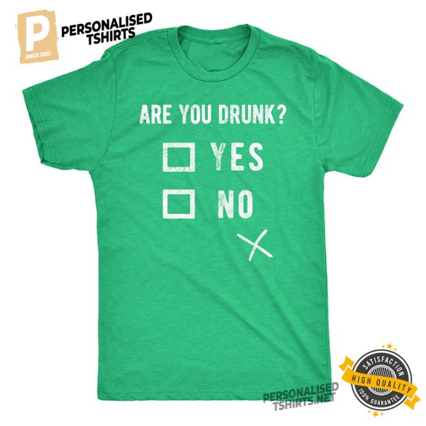 Are You Drunk Funny Alcoholic Joke Shirt 2