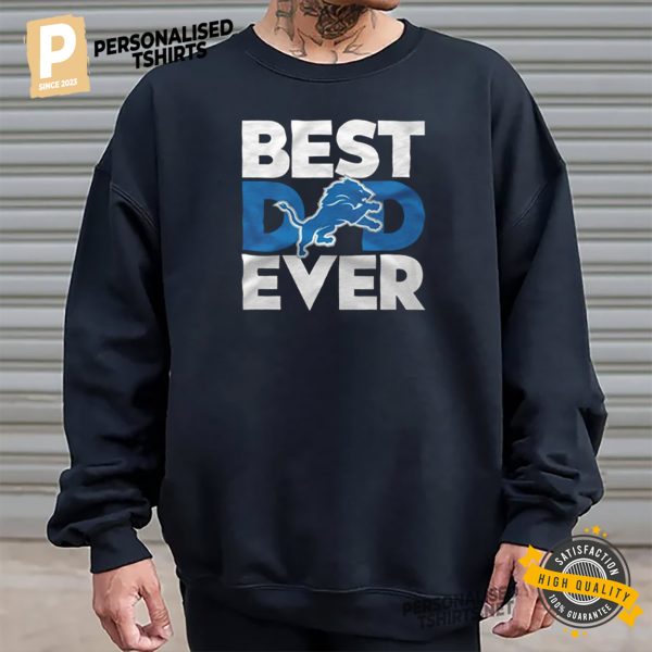 Best Dad Ever NFL Detroit Lions Shirt