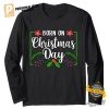 Birthday Born On Christmas Day Shirt 1