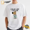 Chillin’ like a villain chill guy Meme shirt 3