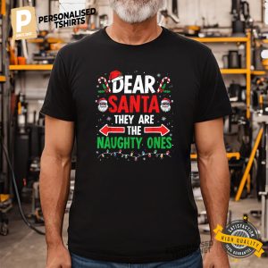 Dear Santa They Are The Naughty Ones Funny Christmas T shirt 2