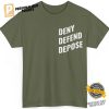 Deny Defend Depose Bold Statement Shirt 2