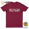 Dont Talk To Me I'M Not Friendly Comfort Colors Tee 2