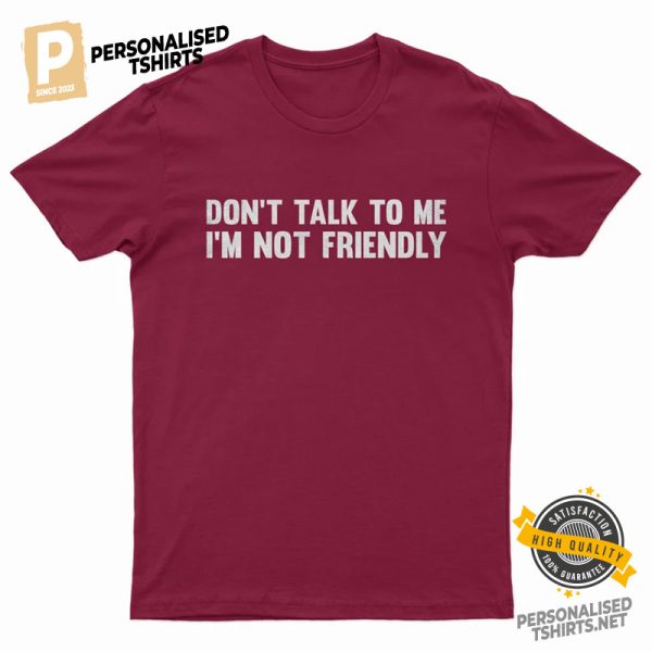 Dont Talk To Me I'M Not Friendly Comfort Colors Tee 2