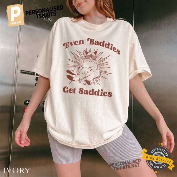 Even Baddies Get Saddies Cat Lover Comfort Colors Shirt 3