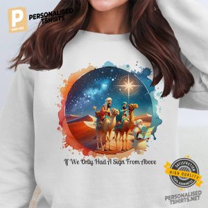 Funny Christmas If We Only Had A Sign From Above Shirt 2